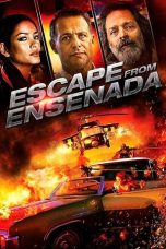 Nonton Film Escape from Ensenada (2018) Terbaru