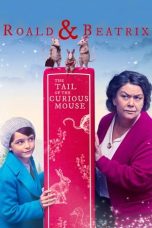 Nonton Film Roald & Beatrix: The Tail of the Curious Mouse (2020) Terbaru