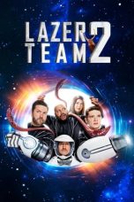 Nonton Film Lazer Team 2 (2017) Terbaru