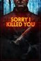 Nonton Film Sorry I Killed You (2020) Terbaru