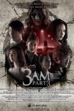 Nonton Film 3 AM: Part 3 (2018) Terbaru