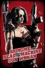 Nonton Film Bring Me the Head of the Machine Gun Woman (2012) Terbaru