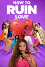 Nonton Film How to Ruin Love (2024) Terbaru