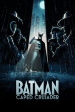 Nonton Film Batman: Caped Crusader (2024) Terbaru