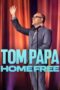 Nonton Film Tom Papa: Home Free (2024) Terbaru