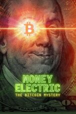 Nonton Film Money Electric: The Bitcoin Mystery (2024) Terbaru