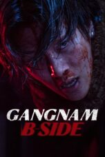 Nonton Film Gangnam B-Side (2024) Terbaru