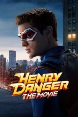 Nonton Film Henry Danger: The Movie (2025) Terbaru